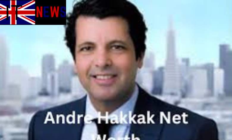 andre hakkak net worth